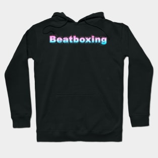 Beatboxing Hoodie